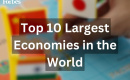 ۱۰ اقتصاد برتر جهان در سال ۲۰۲۴